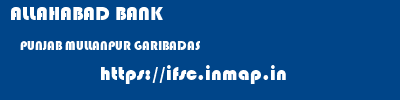 ALLAHABAD BANK  PUNJAB MULLANPUR GARIBADAS    ifsc code